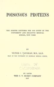 Cover of: Poisonous proteins: the Herter lectures for 1916 given in the University and Bellevue medical school, New York