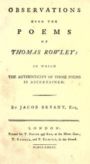 Cover of: Observations upon the poems of Thomas Rowley: in which the authenticity of those poems is ascertained.