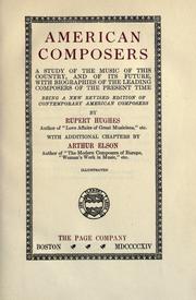 Cover of: American composers: a study of the music of this country, and of its future, with biographies of the leading composers of the present time, being a new rev. ed. of Contemporary American composers