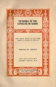 Cover of: Memoirs of the comtesse Du Barry: with minute details of her entire career as favorite of Louis XV