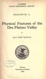 Cover of: Physical features of the Des Plaines Valley. by James Walter Goldthwait, James Walter Goldthwait