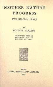 Cover of: Mother Nature, Progress: two Belgian plays by Gustave Vanzype