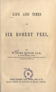 Life and times of Sir Robert Peel by William Cooke Taylor
