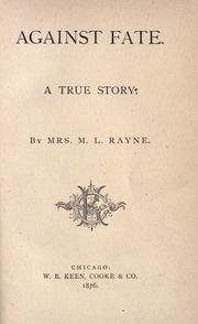 Cover of: Against fate. by M. L. Rayne