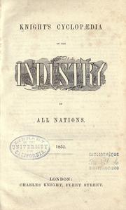 Cover of: Knight's cyclopædia of the industry of all nations.: 1851.