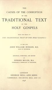 Cover of: The causes of the corruption of the traditional text of the Holy Gospels: being the sequel to The traditional text of the Holy Gospels