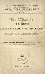 Cover of: The dynamics of particles and of rigid, elastic, and fluid bodies by Arthur Gordon Webster