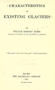 Cover of: Characteristics of existing glaciers by Hobbs, William Herbert