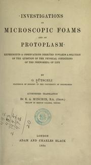 Cover of: Investigations on microscopic foams and on protoplasm. by O. Butschli
