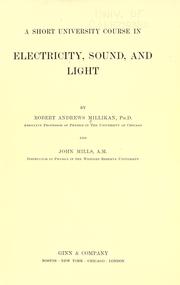 Cover of: A short university course in  electricity, sound, and light