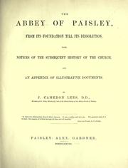 Cover of: The abbey of Paisley, from its foundation till its dissolution by J. Cameron Lees