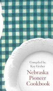 Nebraska pioneer cookbook by Kay Graber
