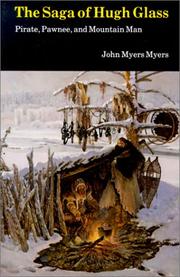 The saga of Hugh Glass by John Myers Myers