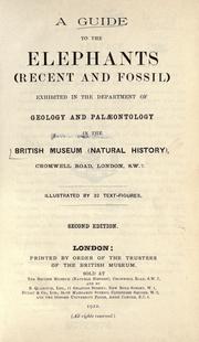 Cover of: A guide to the elephants (recent and fossil) exhibited in the Department of geology and palæntology in the British museum
