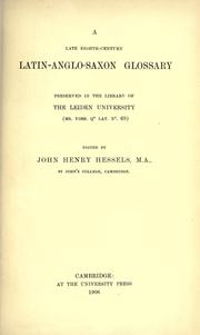 Cover of: A late eighth-century Latin-Anglo-Saxon glossary: preserved in the Library of the Leiden University (Ms. Voss. Q⁰ Lat. n⁰. 69)