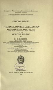 Official report upon the mines, mining, metallurgy and mining laws, &c., &c. of the Argentine Republic by Henry Davis Hoskold