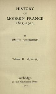 History of modern France, 1815-1913 by Emile Bourgeois
