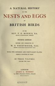 Cover of: A natural history of the nests and eggs of British birds by F. O. Morris