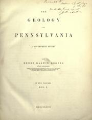 Cover of: The geology of Pennsylvania: a government survey: with a general view of the geology of the United States, essays on coal-formation and its fossils, and a description of the coal-fields of North America and Great Britain