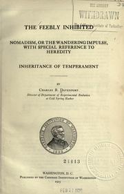 Cover of: The feebly inhibited: Nomadism, or the wandering impulse, with special reference to heredity, Inheritance of temperament