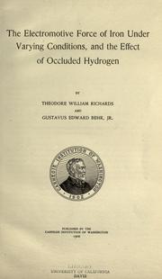 Cover of: The electromotive force of iron under varying conditions: and the effect of occluded hydrogen.
