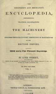 The engineer's & mechanic's encyclopædia .. by Luke Hebert