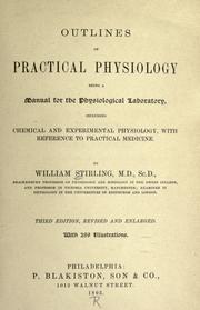 Cover of: Outlines of practical physiology: being a manual for the physiological laboratory, including chemical and experimental physiology, with reference to practical medicine.