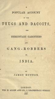 A popular account of the thugs and dacoits by James Hutton