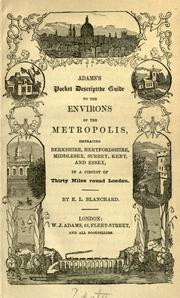 Cover of: Adams's Pocket descriptive guide to the environs of the metropolis: embracing Berkshire, Hertfordshire, Middlesex, Surrey, Kent, and Essex ...