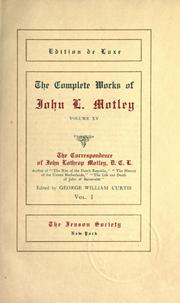 Cover of: The complete works of John L. Motley. by John Lothrop Motley