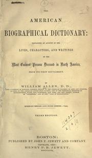Cover of: The American biographical dictionary: containing an account of the lives, characters, and writings of the most eminent persons deceased in North America, from its first settlement.