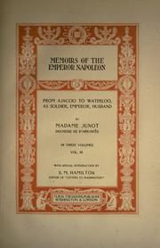 Cover of: Memoirs of the emperor Napoleon from Ajaccio to Waterloo, as soldier, emperor, husband by Laure Junot duchesse d'Abrantès, Laure Junot duchesse d'Abrantès