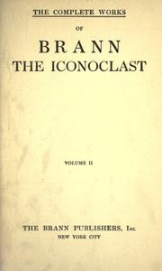 Cover of: The complete works of Brann, the iconoclast. by William Cowper Brann, William Cowper Brann