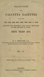 Cover of: Selections from Calcutta gazettes: showing the political and social condition of the English in India