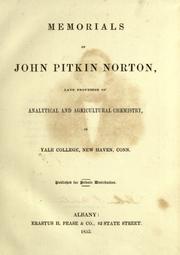 Cover of: Memorials of John Pitkin Norton, late professor of analytical and agricultural chemistry, in Yale college, New Haven, Conn.