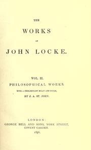 Cover of: The works of John Locke: philosophical works, with a preliminary essay and notes