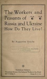 Cover of: The workers and peasants of Russia and Ukraine, how do they live? by Augustin Souchy
