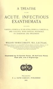 Cover of: treatise on the acute, infectious exanthemata: including variola, rubeola, scarlatina, rubella, varicella, and vaccinia, with especial reference to diagnosis and treatment.