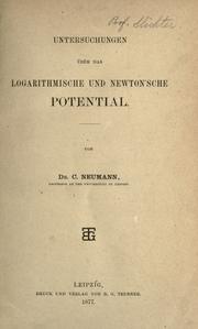 Cover of: Untersuchungen über das logarithmische und Newton'sche Potential by Carl Neumann