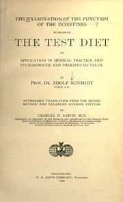 Cover of: The examination of the function of the intestines by means of the test diet: its application in medical practice and its diagnostic and therapeutic value