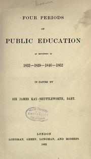 Cover of: Four periods of public education as reviewed in 1832-1839--1846-1962 in papers