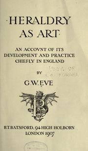 Cover of: Heraldry as art: an account of its development and practice, chiefly in England