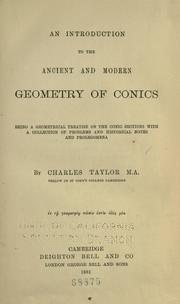 Cover of: An introduction to the ancient and modern geometry of conics: being a geometrical treatise on the conic sections with a collection of problems and historical notes and prolegomena
