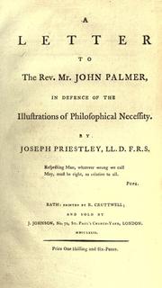 Cover of: A letter to the Rev. Mr. John Palmer: in defence of the illustrations of philosophical necessity