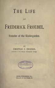 Cover of: The life of Frederick Froebel: founder of the kindergarden.