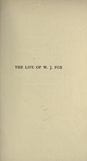 Cover of: The life of W. J. Fox by Richard Garnett