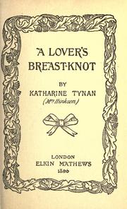 Cover of: A lover's breast-knot by Katharine Tynan