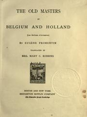 Cover of: The old masters of Belgium and Holland: <Les maîtres d'autrefois>