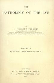 Cover of: The pathology of the eye by John Herbert Parsons, John Herbert Parsons