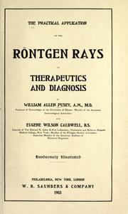 Cover of: The practical application of the Röntgen rays in therapeutics and diagnosis.